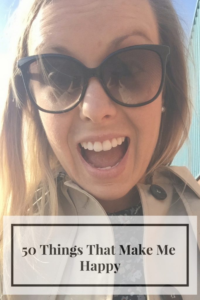 50 Things That Make Me Happy