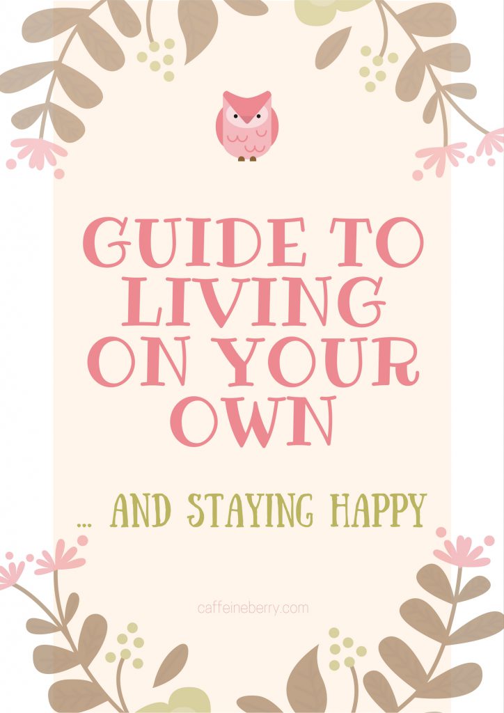 Guide to living on your own... and staying happy